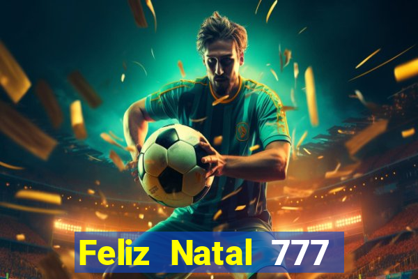 Feliz Natal 777 plataforma login